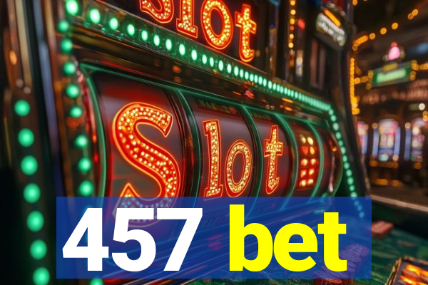 457 bet